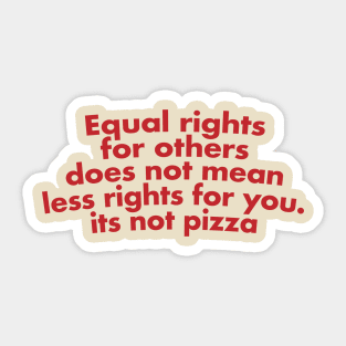 Human Rights not Pizza Sticker
